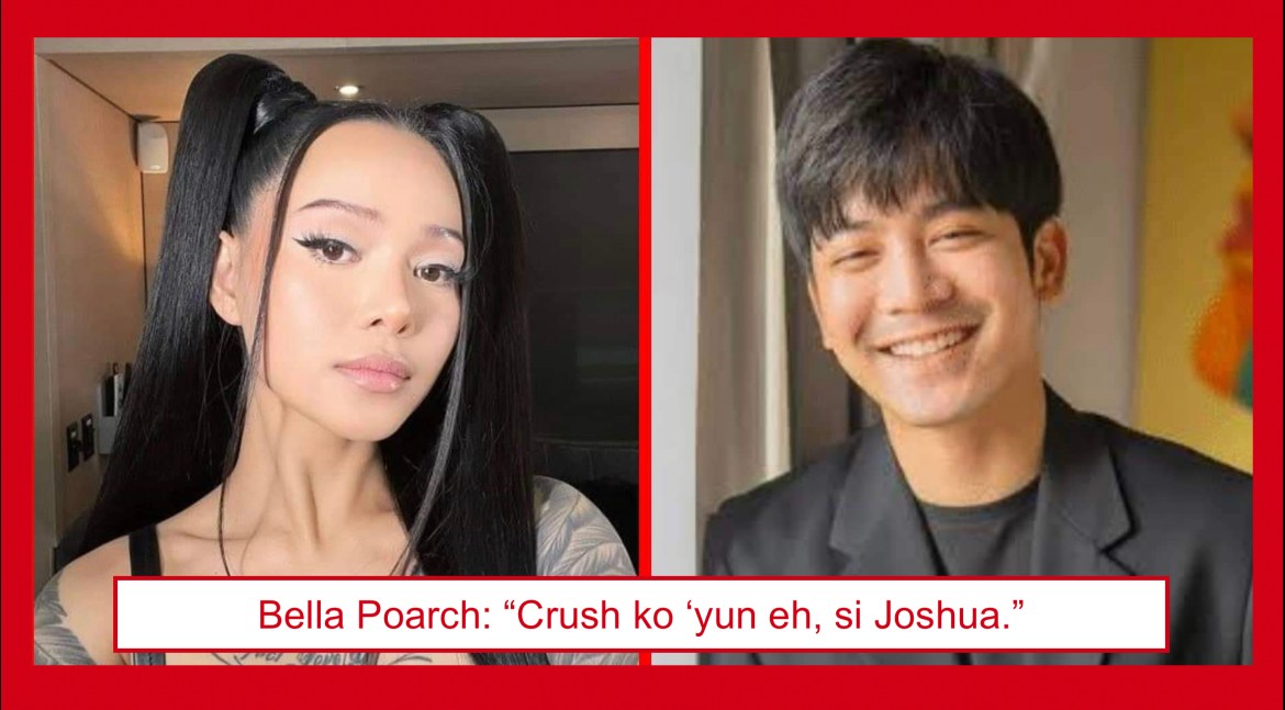 Bella Poarch, inaming crush si Joshua Garcia: “We message a lot.”